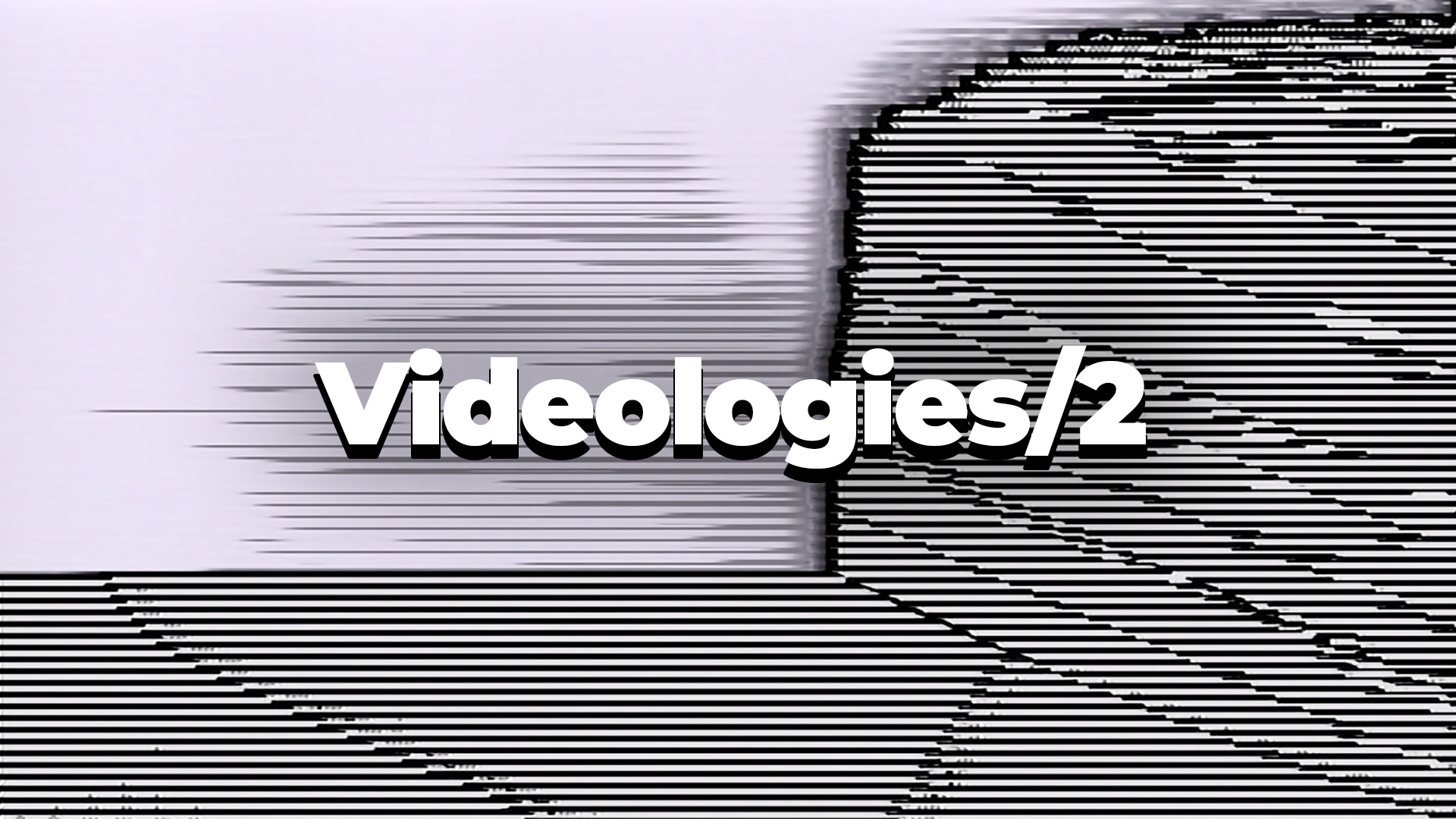 Videologies2