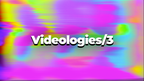 Videologies3 - 37 Clips