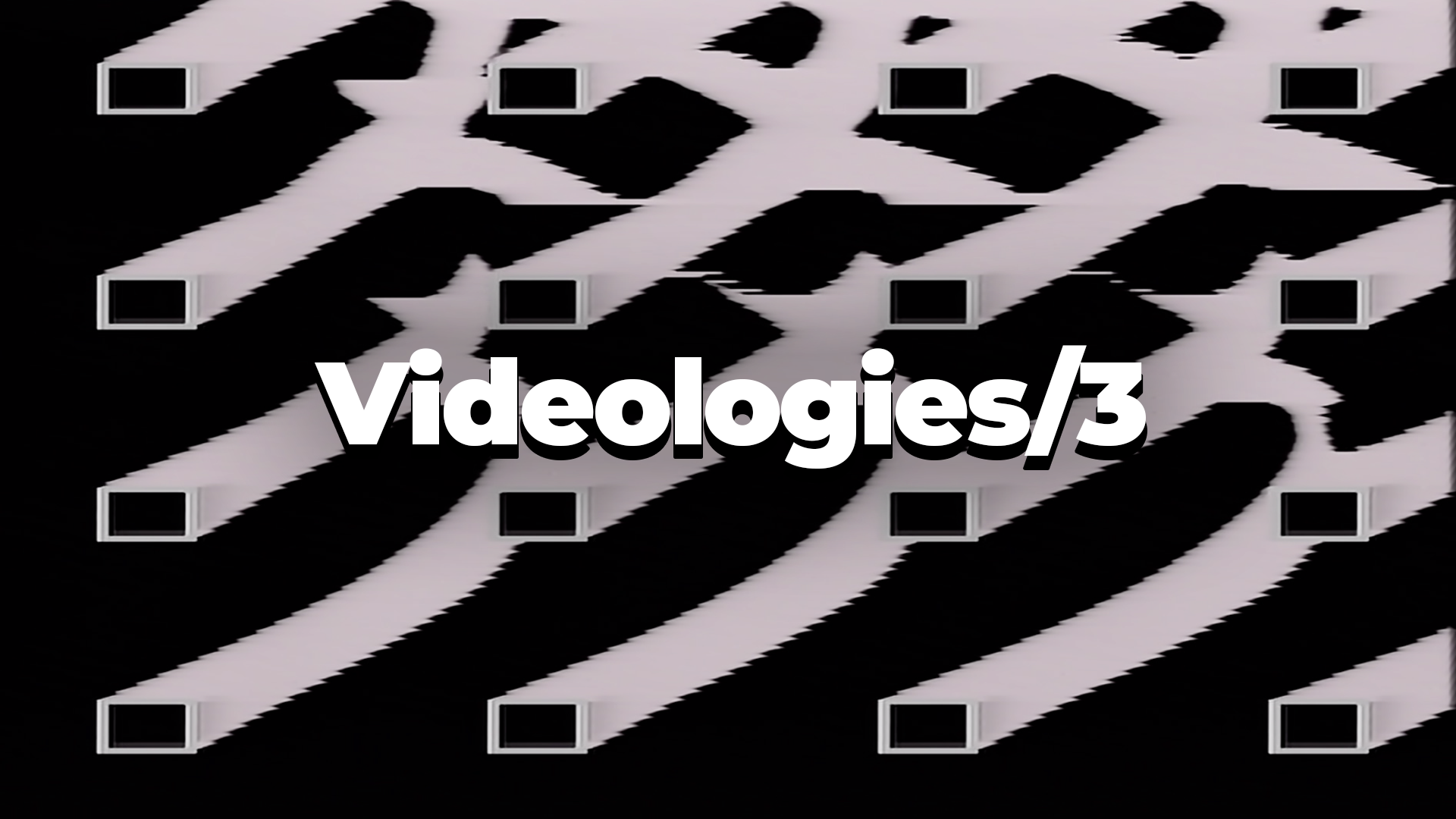 Videologies3 - 37 Clips