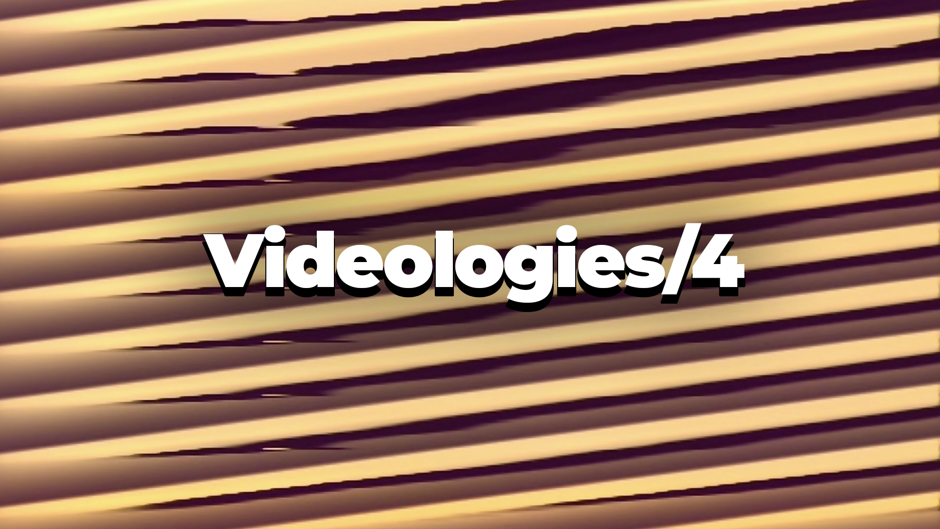 Videologies4