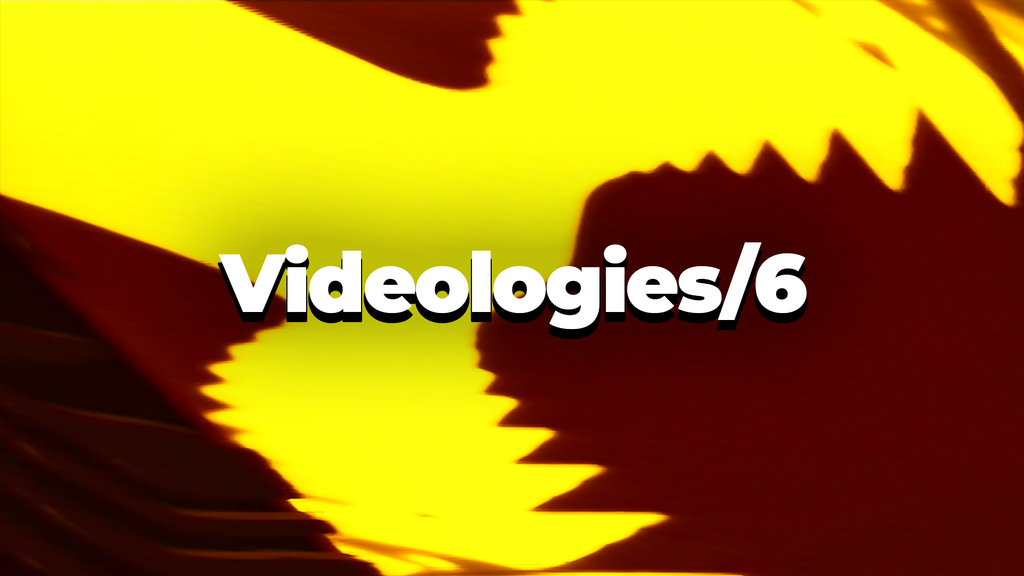 Videologies6