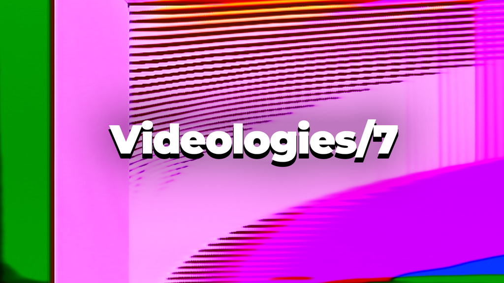 Videologies7