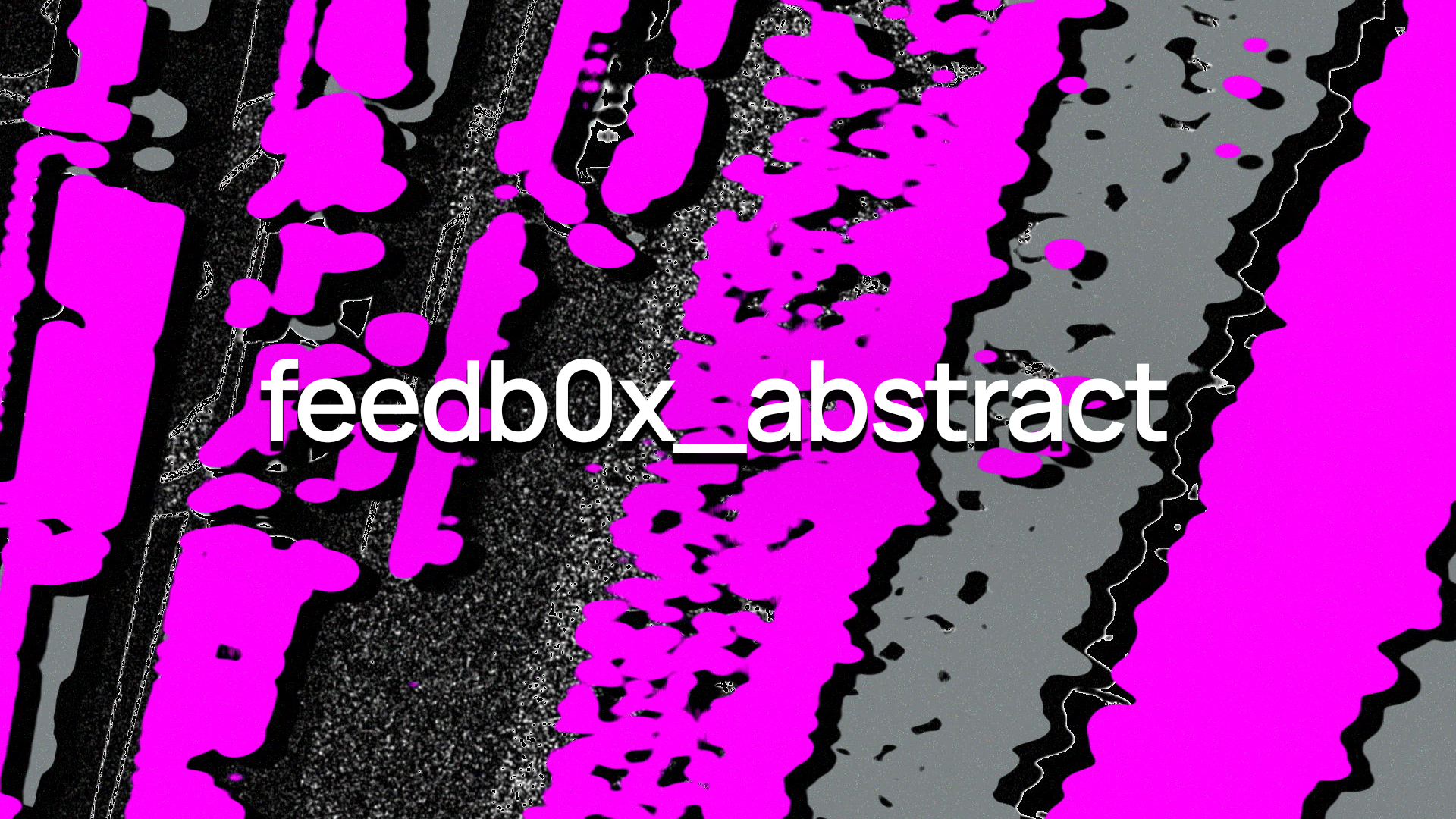 feedb0x_abstract - 45 Clips