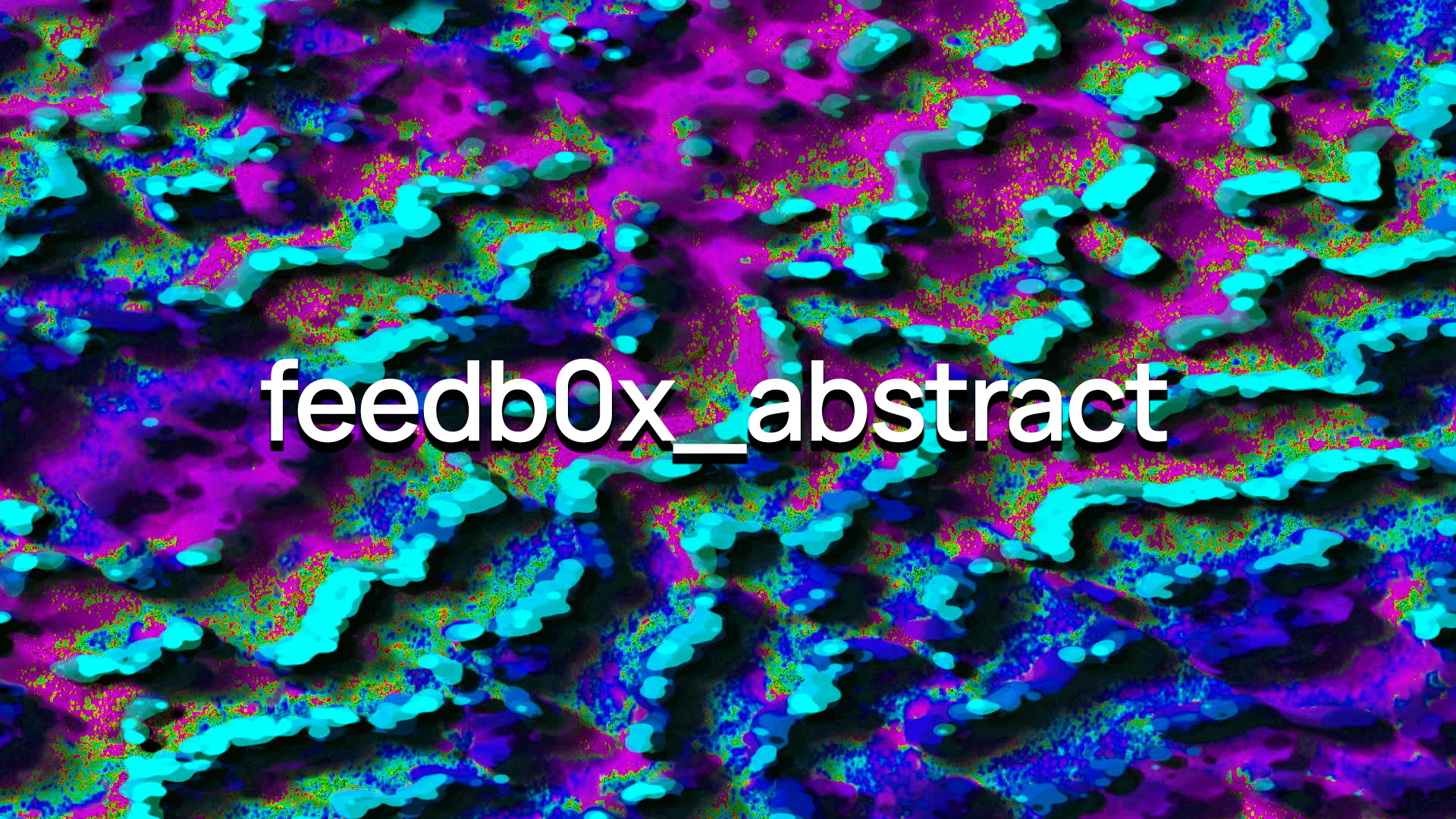 feedb0x_abstract - 45 Clips